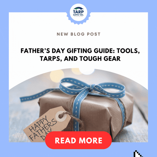 Father’s Day Gifting Guide: Tools, Tarps, and Tough Gear
