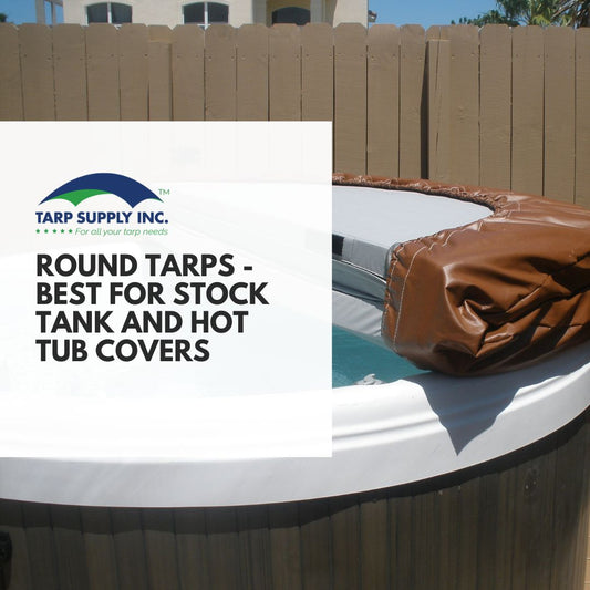 Round Tarp - Best for Stock Tank and Hot Tub Covers