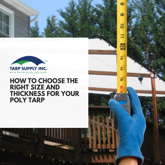 How to Choose the Right Poly Tarp Size and Thickness