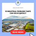 10 Industrial Problems Tarps Can Solve Quickly