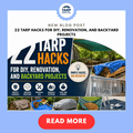 22 Tarp Hacks for DIY, Renovation, and Backyard Projects