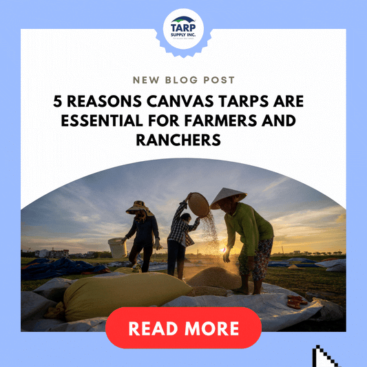 5 Reasons Canvas Tarps Are Essential for Farmers and Ranchers