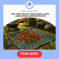 Best Tarps for Fall Yard Cleanup: Leaves, Landscaping & Outdoor Projects