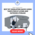 Best DIY Insulation Hacks Using Tarps for RV Living and Outdoor Storage