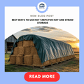 Best Ways to Use Hay Tarps for Hay and Straw Storage