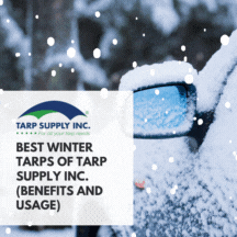 Best Winter Tarps of Tarp Supply Inc. (Benefits and Usage)