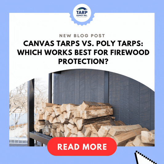 Canvas Tarps vs. Poly Tarps: Which Works Best for Firewood Protection?