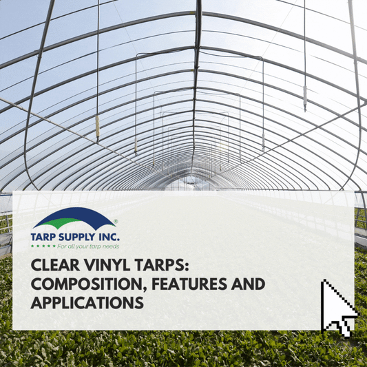 Clear Vinyl Tarps: Composition, Features and Applications