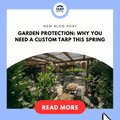 Garden Protection: Why You Need a Custom Tarp This Spring