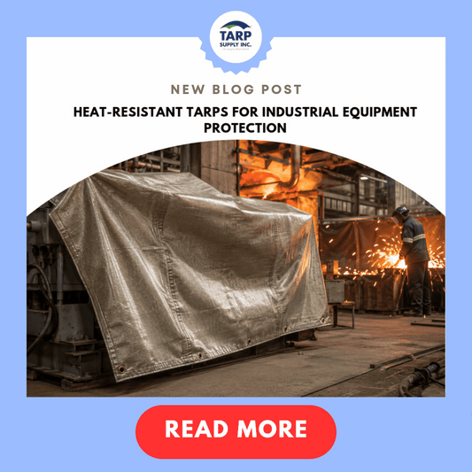Heat-Resistant Tarps for Industrial Equipment Protection