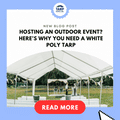 Hosting an Outdoor Event? Here’s Why You Need a White Poly Tarp