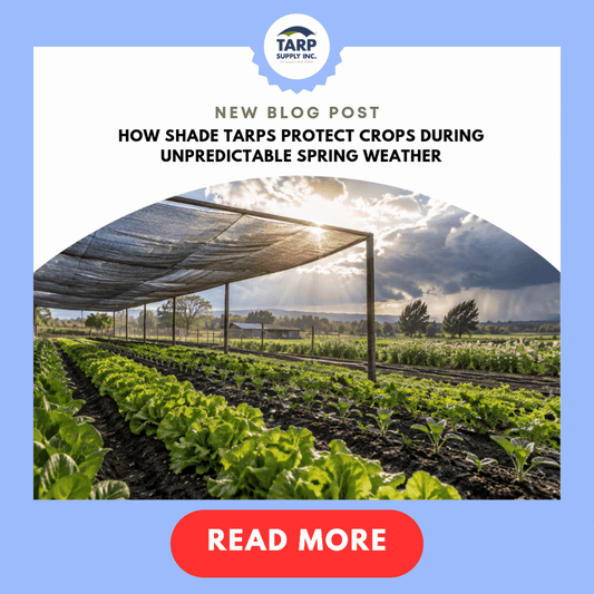 How Shade Tarps Protect Crops During Unpredictable Spring Weather