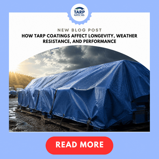How Tarp Coatings Affect Longevity, Weather Resistance, and Performance
