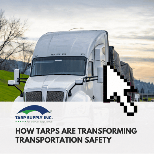 How Tarps are Transforming Transportation Safety