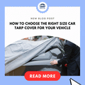 How to Choose the Right Size Car Tarp Cover for Your Vehicle