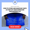 How to Store and Maintain Tarps as Part of Your Hurricane Preparedness Kit