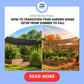 How to Transition Your Garden Shade Setup From Summer to Fall