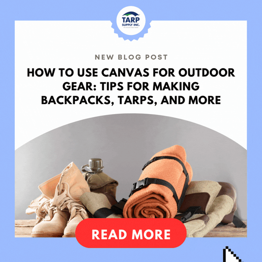 How to Use Canvas for Outdoor Gear: Tips for Making Backpacks, Tarps, and More