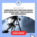 Hurricane Kiko Threatens Hawaii with Strong Surf: Tarps Essential for Preparedness