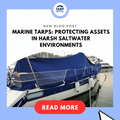 Marine Tarps: Protecting Assets in Harsh Saltwater Environments