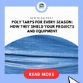 Poly Tarps for Every Season: How They Shield Your Projects and Equipment