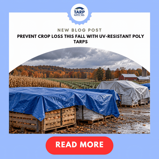 Prevent Crop Loss This Fall with UV-Resistant Poly Tarps