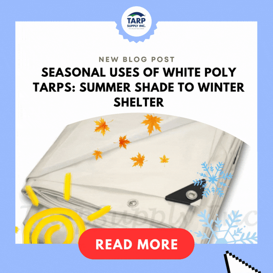Seasonal Uses of White Poly Tarps: Summer Shade to Winter Shelter