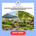 Shade Tarps vs Natural Shade: Best Solutions for Spring Growth Conditions