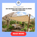 Best Materials for Shade Tarps in Spring Weather Conditions