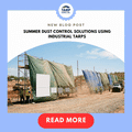 Summer Dust Control Solutions Using Industrial Tarps