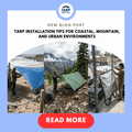 Tarp Installation Tips for Coastal, Mountain, and Urban Environments