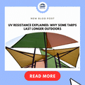 UV Resistance Explained: Why Some Tarps Last Longer Outdoors