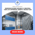 Warehouse Divider Curtains vs. Industrial Tarps: Key Differences, Benefits, and Best Uses
