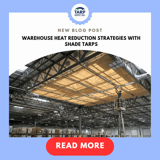 Warehouse Heat Reduction Strategies with Shade Tarps