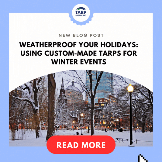 Weatherproof Your Holidays: Using Custom-Made Tarps for Winter Events