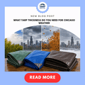 What Tarp Thickness Do You Need for Chicago Weather? 10 Mil vs. 12 Mil vs. 20 Mil+