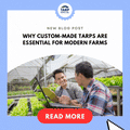 Why Custom-Made Tarps Are Essential for Modern Farms