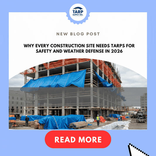 Why Every Construction Site Needs Tarps for Safety and Weather Defense in 2026