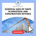 Essential Uses of Tarps in Industrial and Construction Settings