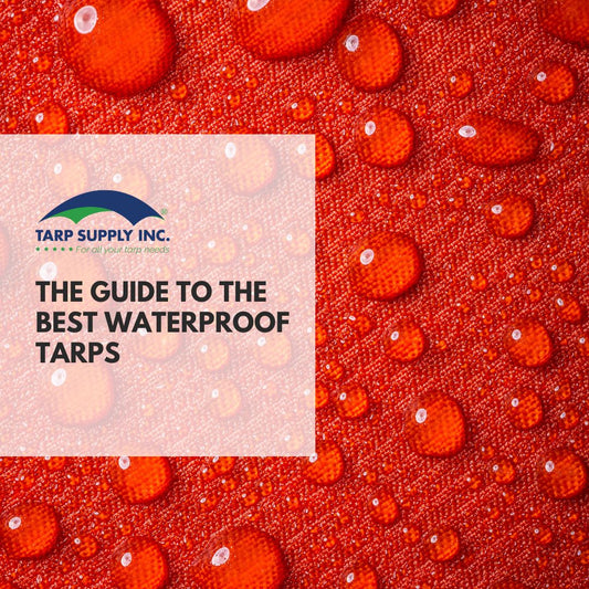 The Guide to the Best Waterproof Tarps