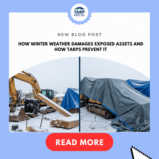How Winter Weather Damages Exposed Assets and How Tarps Prevent It