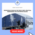 How to Prevent Ice Build-Up on Truck Tarps During Winter